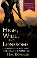 'High, Wide and Lonesome: Growing Up on the Colorado Frontier'