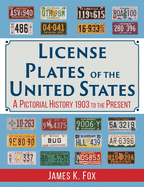 'License Plates of the United States: A Pictorial History, 1903 to the Present'