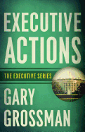 Executive Actions (The Executive Series)