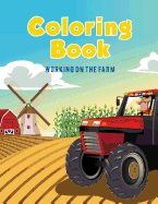 Coloring Book: Working on The Farm