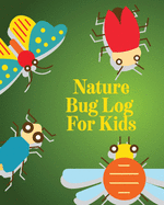 Nature Bug Log For Kids: Insects and Spiders Nature Study - Outdoor Science Notebook