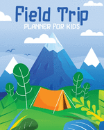 Field Trip Planner For Kids: Homeschool Adventures - Schools and Teaching - For Parents - For Teachers At Home
