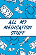 All My Medication Stuff: Medicine Health Tracker - Personal Medications Log