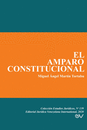 El Amparo Constitucional (Spanish Edition)