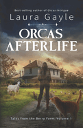Orcas Afterlife (Tales from the Berry Farm)
