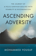 Ascending Adversity: The Journey of a Polio Survivor Dealing with Disability and Discrimination