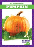 Pumpkin (Tadpole Books: See a Plant Grow!)
