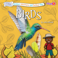 Birds (Forest School: Outdoor Adventures and Outdoor Play)