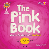 The Pink Book: What to Do When You're Confused (Colorful Minds: Tips for Managing Your Emotions)