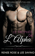 Le Troph├â┬⌐e de l'Alpha (Alpha Bad Boys) (French Edition)