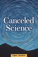 Canceled Science: What Some Atheists Don├óΓé¼Γäót Want You to See