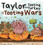 Taylor the Tooting Turkey and the Tooting Wars: A Story About Turkeys Who Toot (Fart) (Farting Adventures)