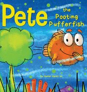 Pete the Pooting Pufferfish: A Funny Story About a Fish Who Toots (Farts) (Farting Adventures)