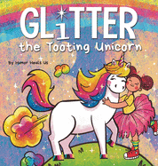 Glitter the Tooting Unicorn: A Magical Story About a Unicorn Who Toots (Farting Adventures)