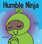 Humble Ninja: A Children's Book About Developing Humility (Ninja Life Hacks)