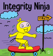 Integrity Ninja: A Social, Emotional Children's Book About Being Honest and Keeping Your Promises (Ninja Life Hacks)