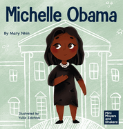 Michelle Obama: A Kid's Book About Turning Adversity into Advantage (Mini Movers and Shakers)