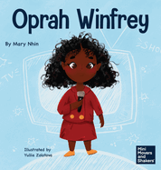 Oprah Winfrey: A Kid's Book About Believing in Yourself (Mini Movers and Shakers)
