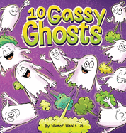 10 Gassy Ghosts: A Story About Ten Ghosts Who Fart and Poot (Farting Adventures)
