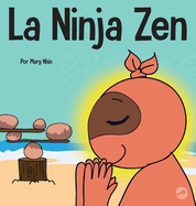 La Ninja Zen: Un libro para ni├â┬▒os sobre la respiraci├â┬│n consciente de las estrellas (Ninja Life Hacks Spanish) (Spanish Edition)