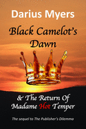 Black Camelot's Dawn: & The Return of Madame Hot Temper