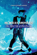 He Walks Among Us: The After Life of Elvis Presley