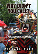 Why Didn't You Call?: A Peace Corps Panama Expos├â┬⌐