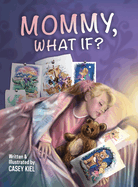 Mommy, What If?