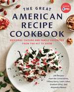 The Great American Recipe Cookbook: Regional├é┬áCuisine├é┬áand Family Favorites from the Hit TV Show
