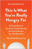 This Is What You're Really Hungry For: Six Simple