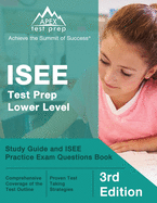 ISEE Test Prep Lower Level: Study Guide and ISEE Practice Exam Questions Book: [3rd Edition]