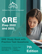 GRE Prep 2022 and 2023: GRE Study Book with Practice Test Questions: [7th Edition]
