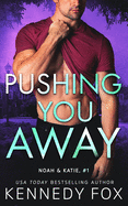Pushing You Away (Lawton Ridge Duet Series)