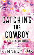 Catching the Cowboy - Alternate Special Edition Cover (Circle B Ranch)