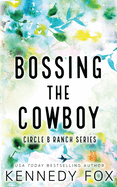 Bossing the Cowboy - Alternate Special Edition Cover (Circle B Ranch)