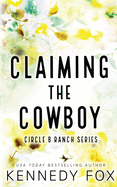 Claiming the Cowboy - Alternate Special Edition Cover (Circle B Ranch)
