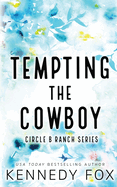 Tempting the Cowboy - Alternate Special Edition Cover (Circle B Ranch)