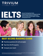 IELTS General Training Study Guide: Comprehensive Review Including Knowledge Checks, Sample Questions, and Practice Test for the International English Language Testing System Exam