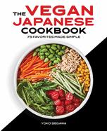 The Vegan Japanese Cookbook: 75 Favorites Made Simple