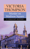 Murder on Madison Square (Gaslight Mysteries)