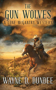 The Gun Wolves (Lone Mcgantry Western)