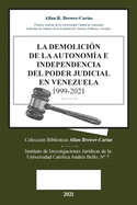La Demolicion de la Autonom├â┬¡a E Independencia de Poder Judicial En Venezuela 1999-2021 (Spanish Edition)
