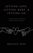 Letting Love, Letting Hurt, & Letting Go
