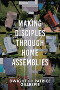 Making Disciples Through Home Assemblies