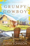 Grumpy Cowboy: A Cooper Brothers Novel (Sweet Water Falls Farm Romance)
