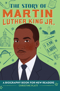 The Story of Martin Luther King, Jr.: A Biography Book for New Readers (The Story Of: A Biography Series for New Readers)