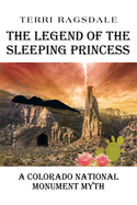 The Legend of the Sleeping Princess: A Colorado National Monument Myth