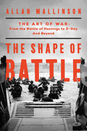 The Shape of Battle: The Art of War from the Batt