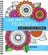 Large Print Easy Color & Frame - Peaceful: Featuring 31 Relaxing Coloring Pages