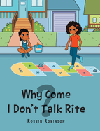 Why Come I Don't Talk Rite?